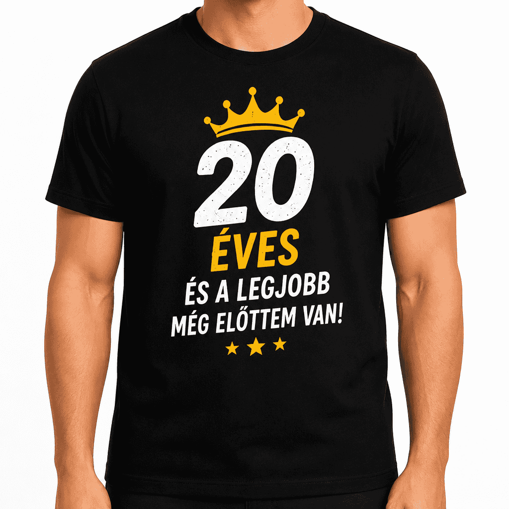 Póló 20. születésnapra – 20 éves és a legjobb még előttem van!