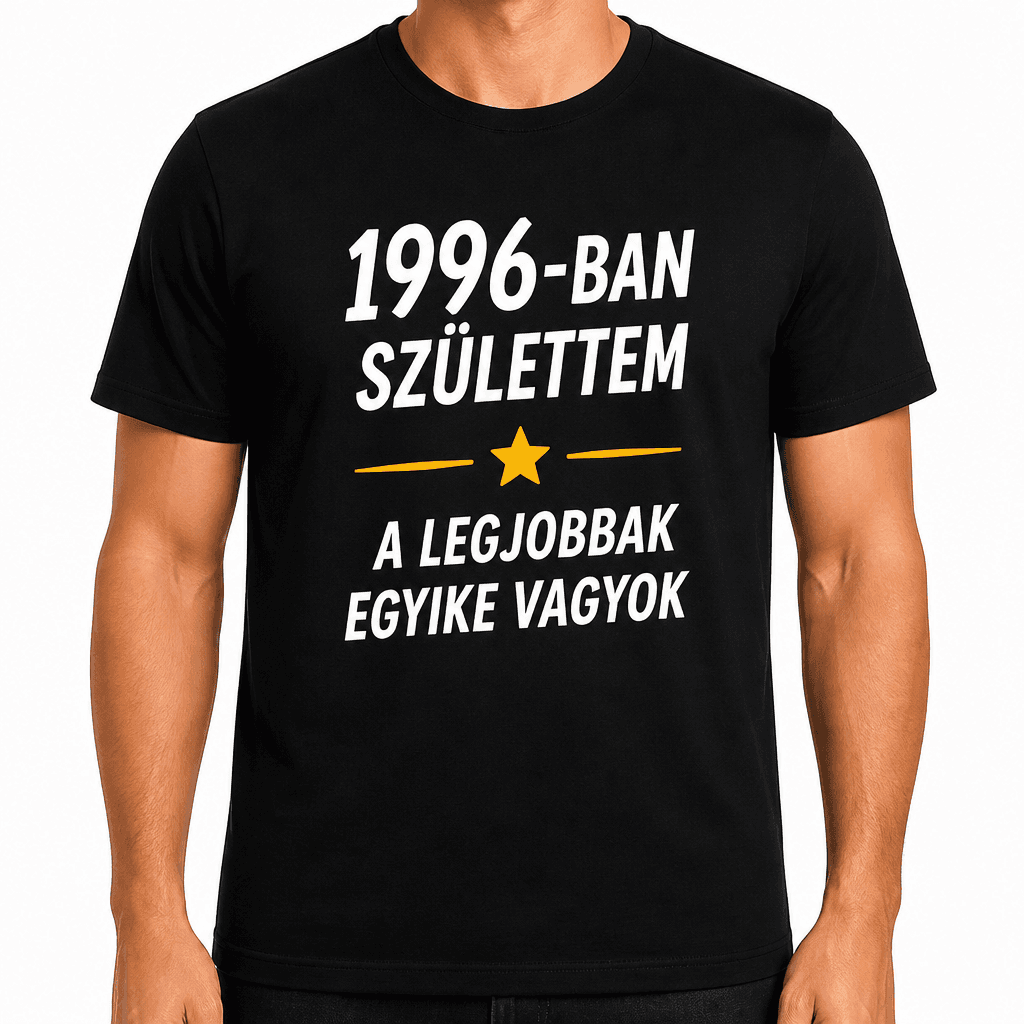 Póló 30. születésnapra – 1996-ban születtem a legjobbak egyike vagyok