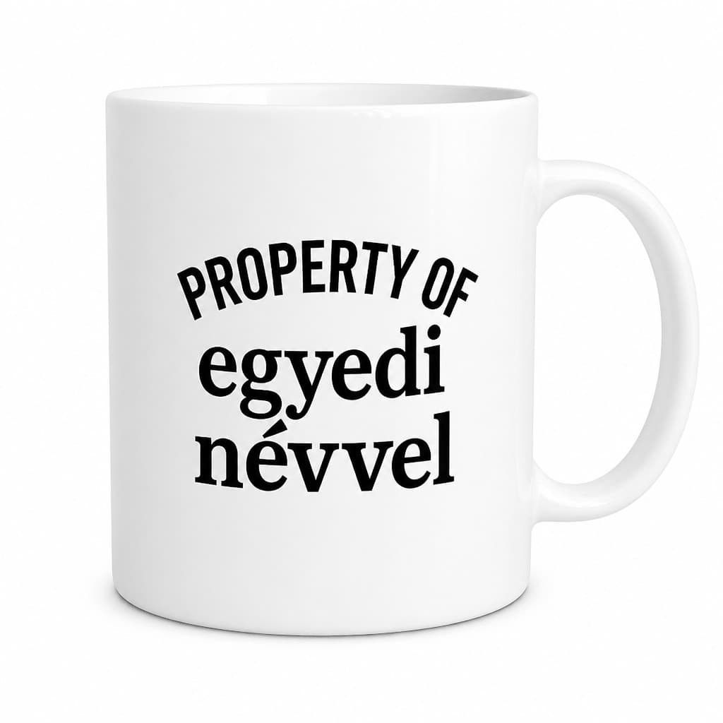 Vicces bögre Property of egyedi névvel