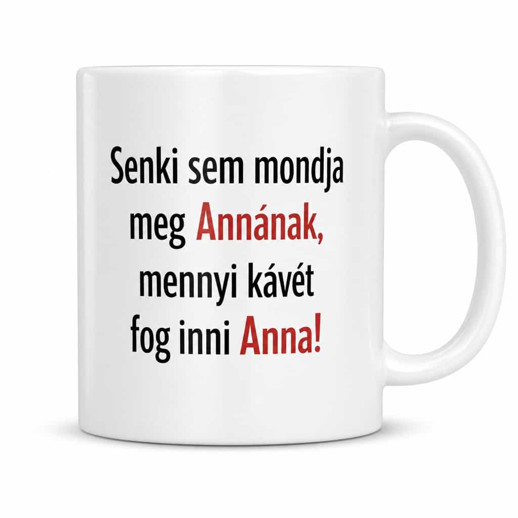 Vicces bögre senki sem mondja meg egyedi névvel