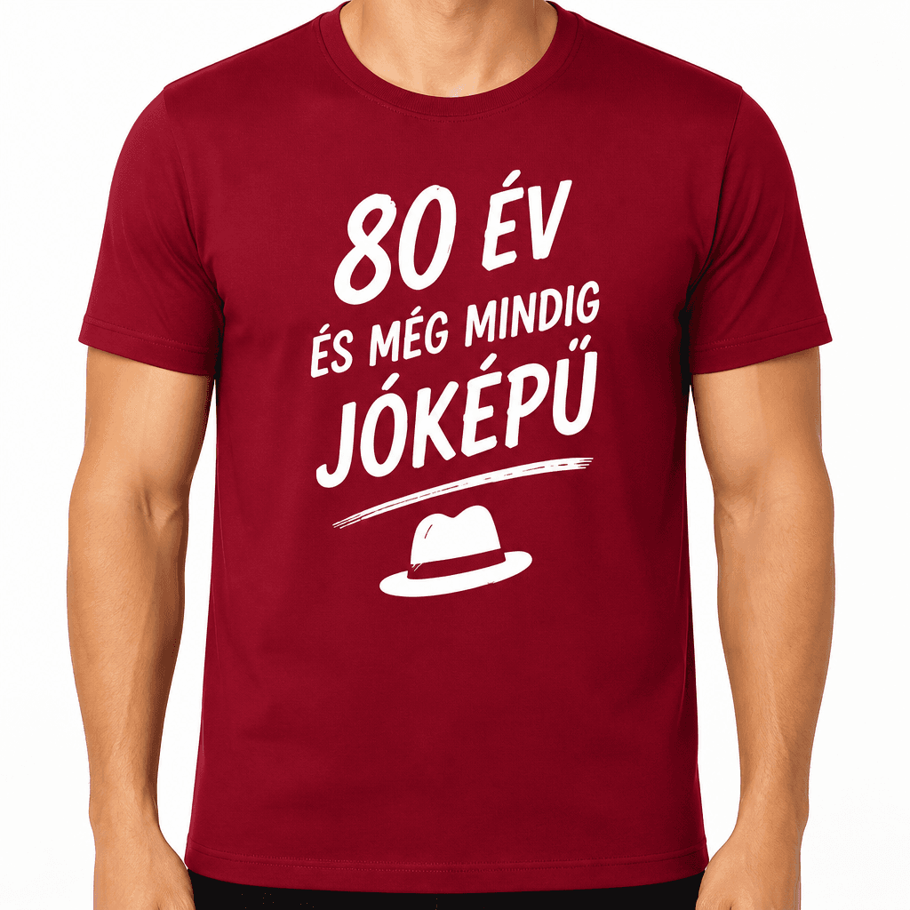 Póló 80. születésnapra – 80 év és még mindig jóképű