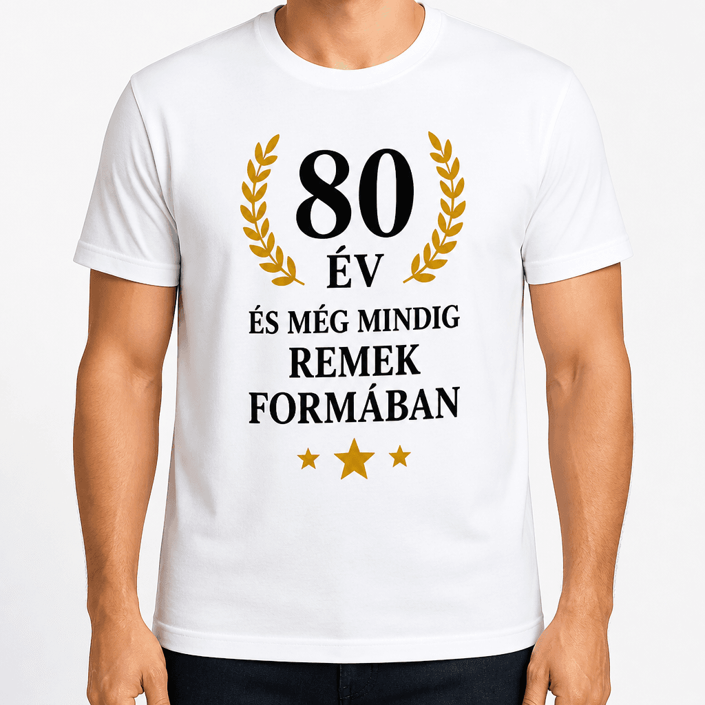 Póló 80. születésnapra – 80 év és még mindig remek formában