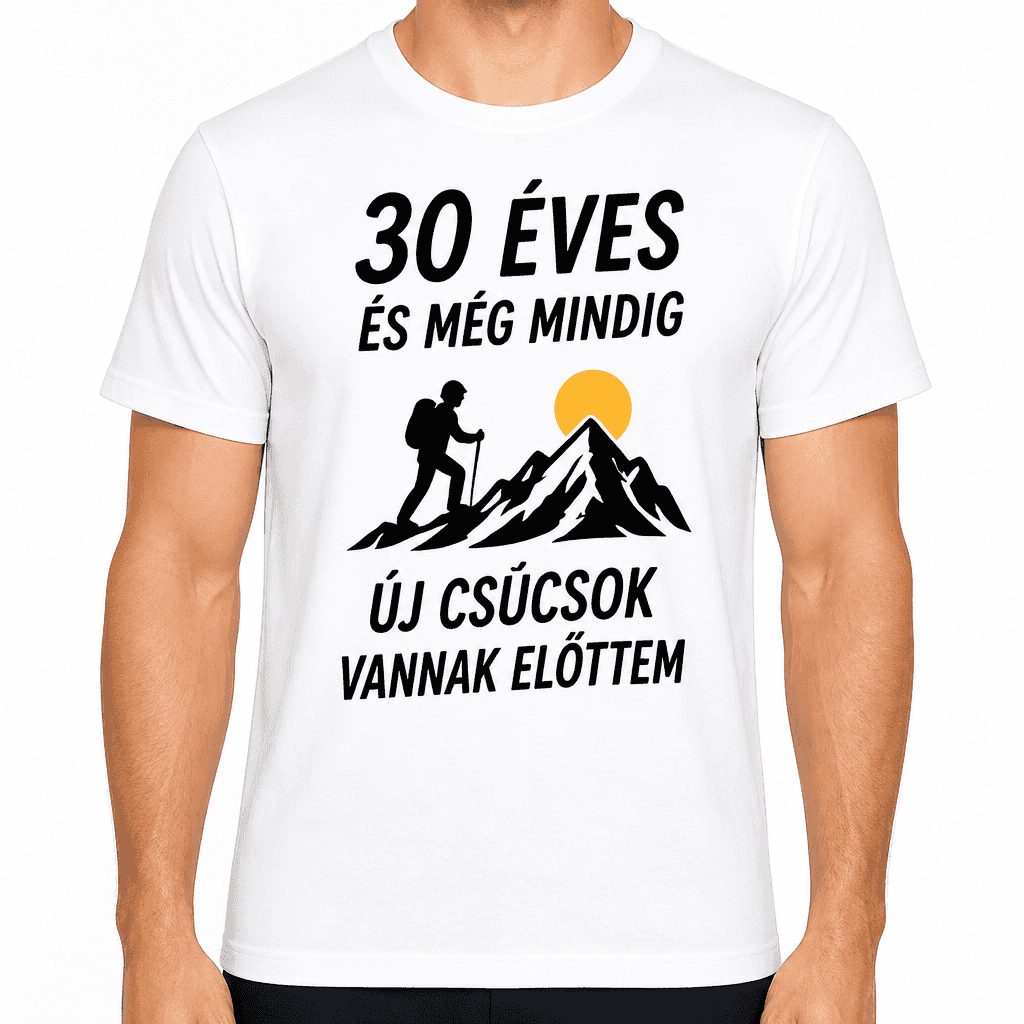 Póló 30. születésnapra – 30 éves és még mindig új csúcsok vannak előttem