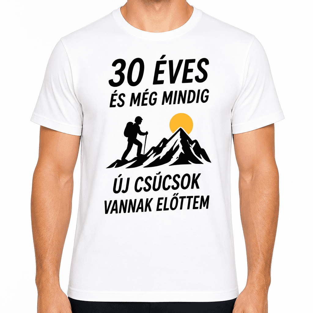 Póló 30. születésnapra – 30 éves és még mindig új csúcsok vannak előttem
