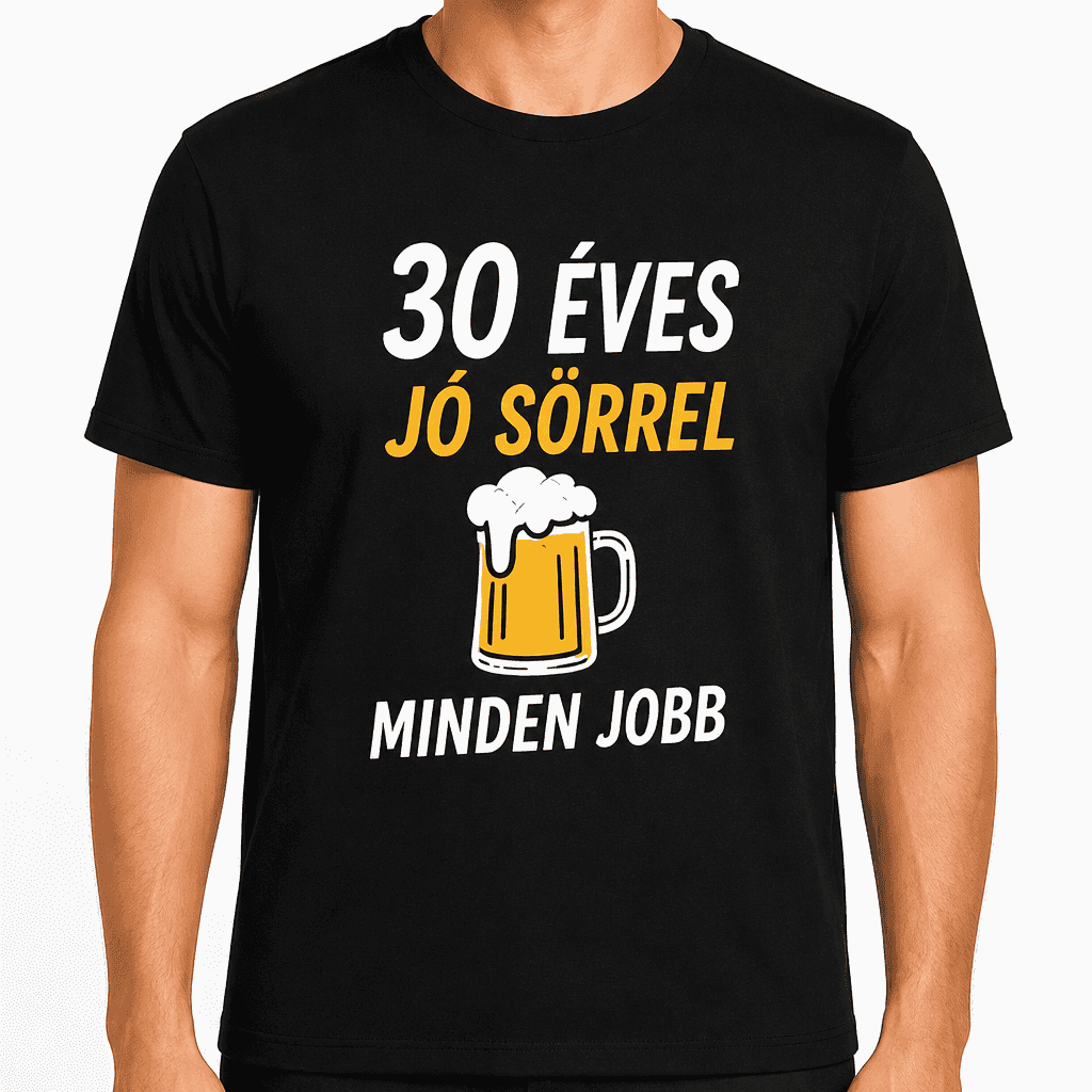 Póló 30. születésnapra – 30 éves jó sörrel minden jobb