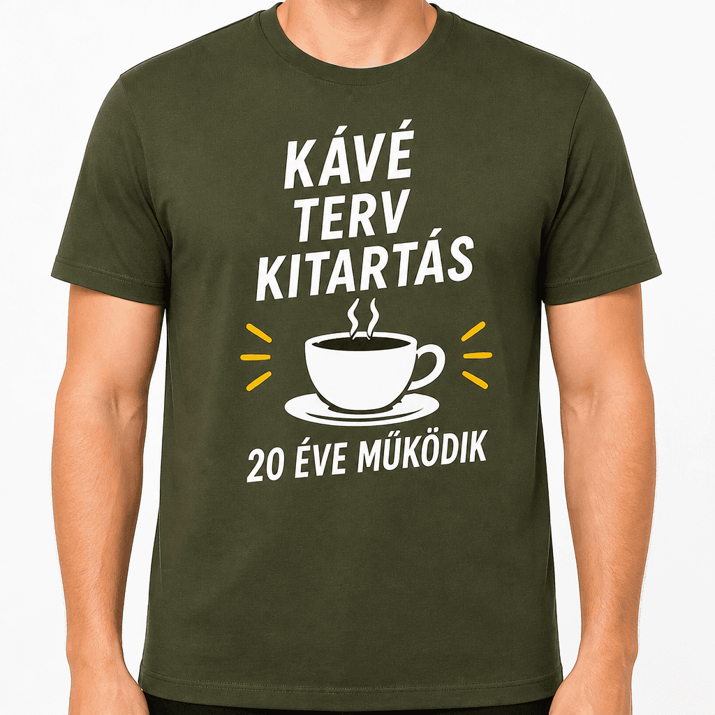 Póló 20. születésnapra – Kávé terv kitartás 20 éve működik