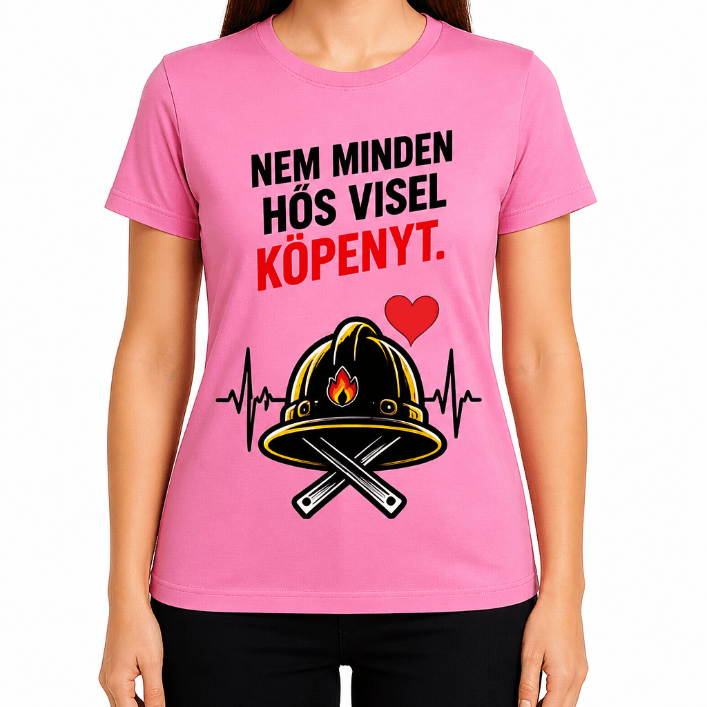 Tűzoltó póló – Nem minden hős visel köpenyt.
