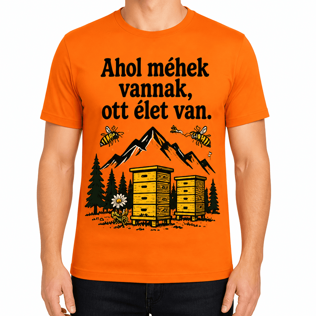 Méhész póló – Ahol méhek vannak, ott élet van.