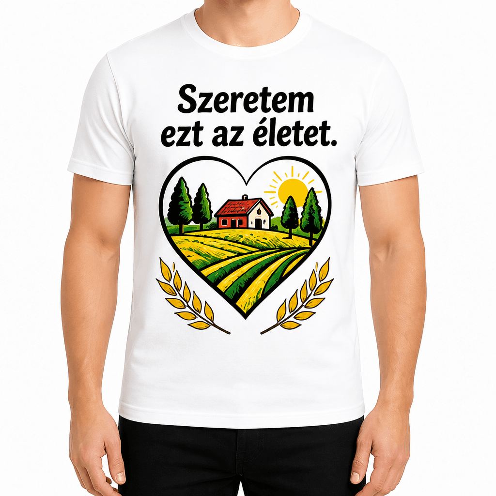 Gazda póló – Szeretem ezt az életet.