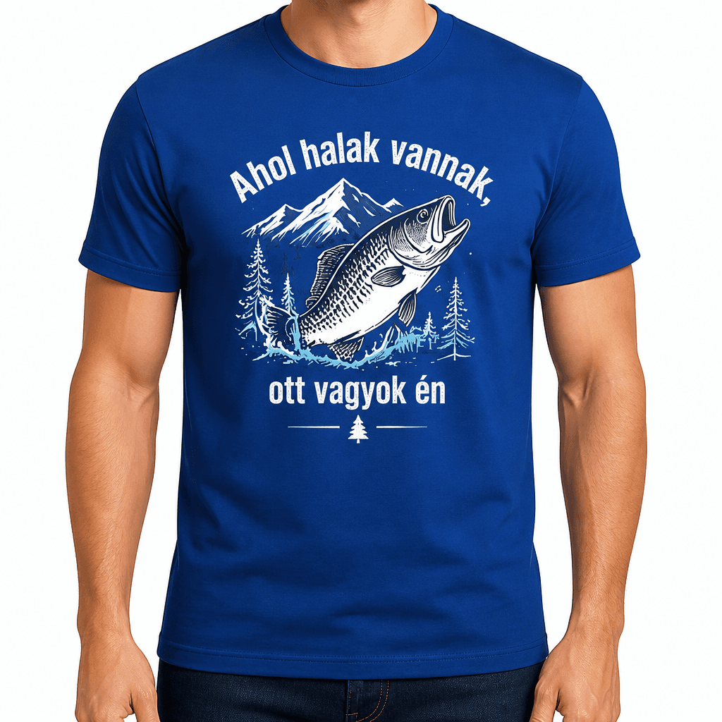 Horgász póló – Ahol halak vannak, ott vagyok én