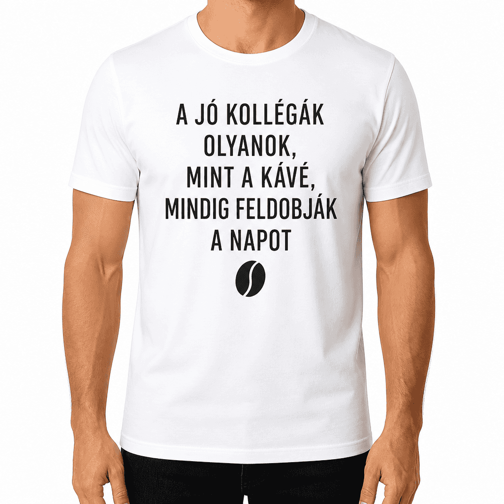 KollĂ©gapĂłlĂł â A JĂ KOLLĂGĂK OLYANOK, MINT A KĂVĂ, MINDIG FELDOBJĂK A NAPOT