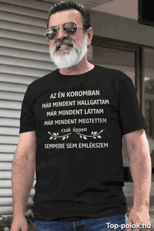 Vicces póló az én koromban semmire sem emlékszem