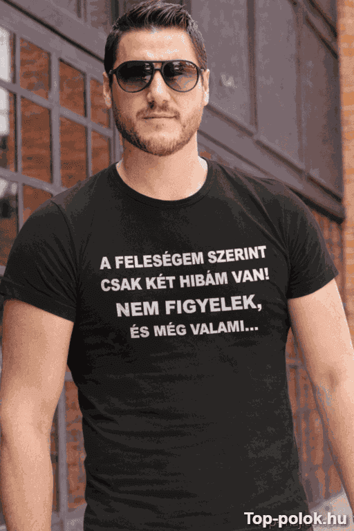 Vicces póló feleségem szerint két hibám van