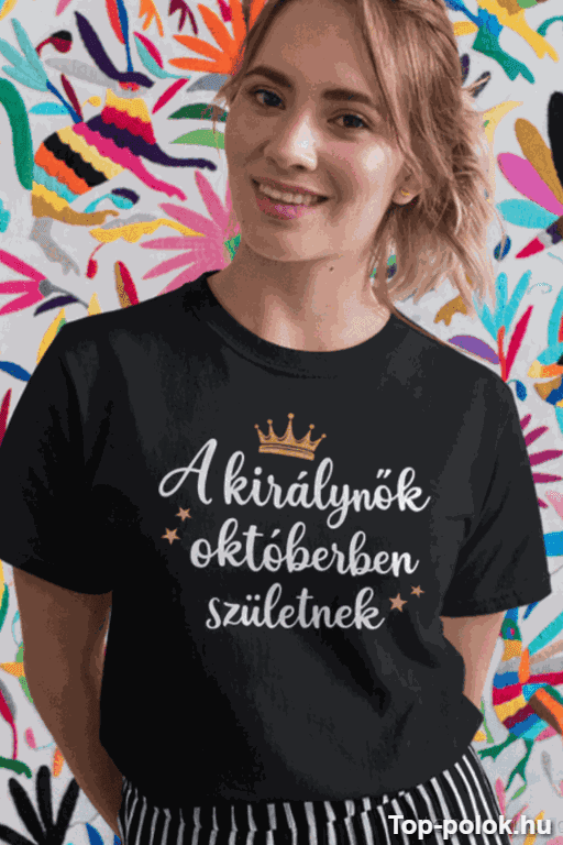 Vicces póló királynők születésnapja választható hónap
