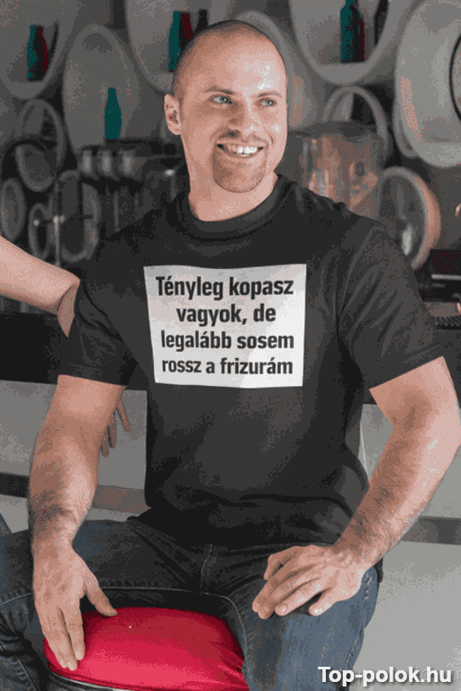 Vicces póló kopasz sosem rossz frizura