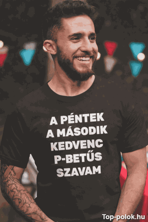 Vicces póló péntek a kedvenc p betűs szó