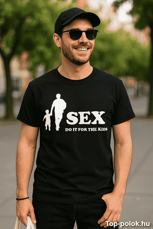 Vicces póló Sex do it for the kids