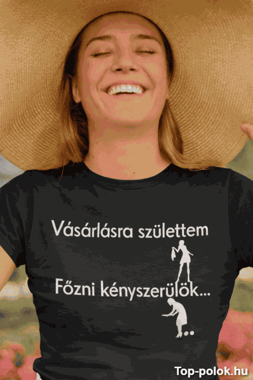 Vicces póló vásárlásra születtem