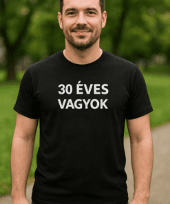 30 éves férfi póló, humoros életkort kijelző férfi felső, modern divat, ajándékötlet szülinapra.