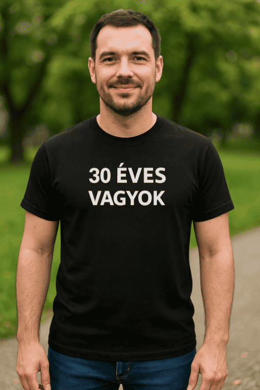 30 éves férfi póló, humoros életkort kijelző férfi felső, modern divat, ajándékötlet szülinapra.