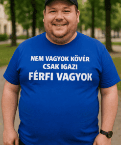 Nem vagyok kövér, csak igaz férfi vagyok.
