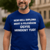 Nem kell diploma, boldog házasság, humoros póló, Top-polok, egyedi feliratok, férfi pólók, stílusos ruházat.