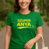 Szuper anya feliratú zöld póló, anyák napi ajándék ötlet, személyre szabott családos ing.