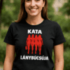 Kata lánybucsúja póló, szabadidős póló nőknek, barátságos divat kiegészítő, egyedi felirat.