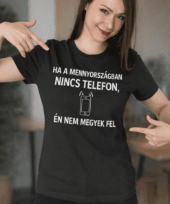 Telefon nélküli humoros póló, női divat, feliratos pólók, egyedi minták, Top-polok.hu webshop, modern ruházat.