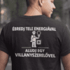 Elektromos energia feliratos fekete póló, humoros T-shirt férfiaknak, elektromos szerelőknek.