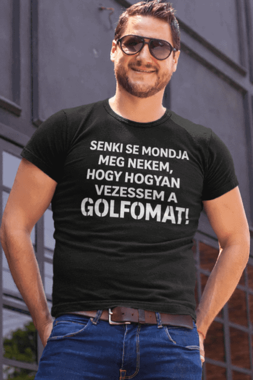 1. Feliratos golfos póló férfiaknak, humoros ajándékötlet, golf szerelmeseinek.