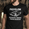 Autós póló figyelem felkeltő felirattal, autórajongóknak, hölgyeknek és férfiaknak kínálva.