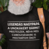 Legendás nagypapa feliratos póló, férfi állással, humoros ajándék ötlet, idősapa figura, Top-polok.hu.