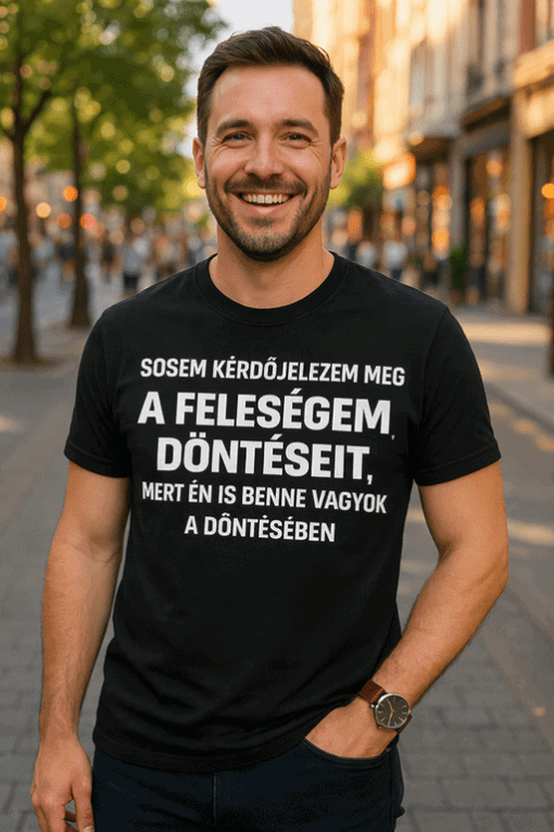 Egyszerű, férfi póló, humoros szöveg, házasság, döntések, párkapcsolat, divatos férfi ruházat.