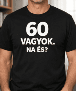 60 év felett, humoros feliratú férfi póló, otthoni viselet.