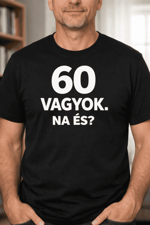 60 év felett, humoros feliratú férfi póló, otthoni viselet.