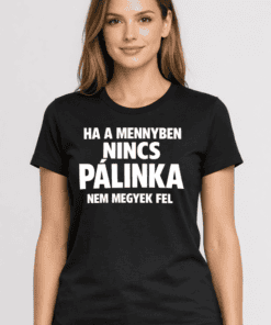 Divatos fekete póló női felirattal, humoros szöveggel, tökéletes mindennapi viseletre.