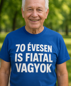 70 évesen is fiatal vagyok póló