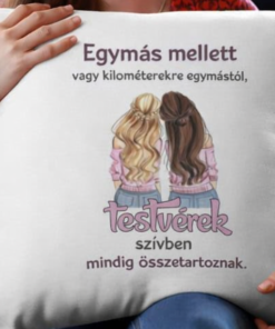 Ajándék párna testvérek szívben összetartoznak