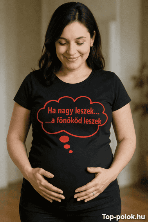 Ha nagy leszek… a főnököd leszek felirat a kismama pólón, boldog várandós nő, akinek a hasát simogat.