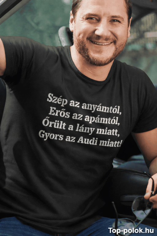 Vicces póló szép erős őrült és gyors Audi