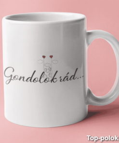 Vicces bögre gondolok rád