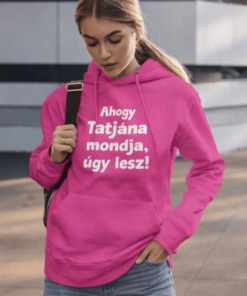Vicces pulóver ahogy mondom úgy lesz egyedi névvel