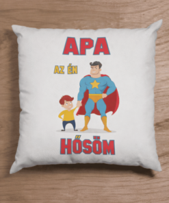 Vicces párna apa az én hősöm