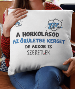 Vicces párna horkolásod ellenére szeretlek