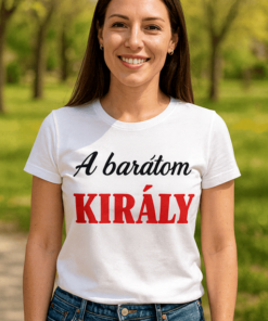 Vicces póló a barátom király