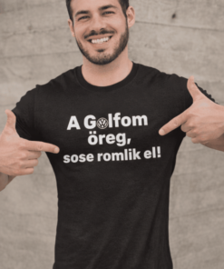 Vicces póló a Golfom sose romlik el