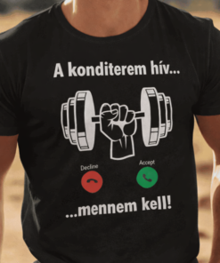 Vicces póló a konditerem hív mennem kell