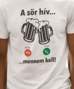 Vicces póló a sör hív mennem kell