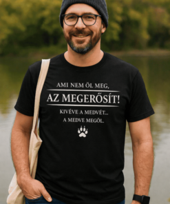 Vicces póló ami nem öl meg az megerősít
